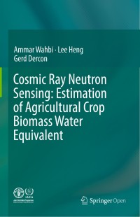 Cosmic ray neutron sensing : estimation of agricultural crop biomass water equivalent