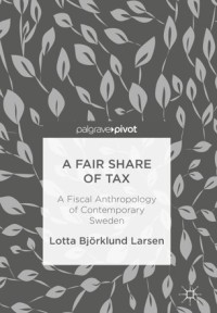 A fair share of tax : a fiscal anthropology of contemporary Sweden