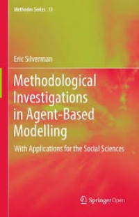 Methodological Investigations in Agent-Based Modelling: With Applications for the Social Sciences