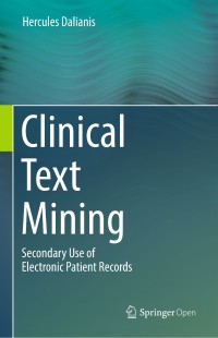 Clinical text mining : secondary use of electronic patient records