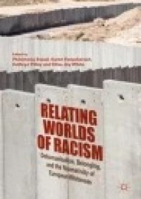 Relating Worlds of Racism : dehumanisation, belonging, and the normativity of european whiteness