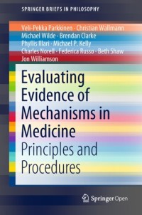 Evaluating evidence of mechanisms in medicine : principles and procedures