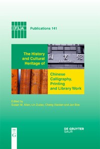 The history and cultural heritage of Chinese calligraphy, printing and library work