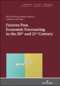 Futures past : economic forecasting in the 20th and 21st century