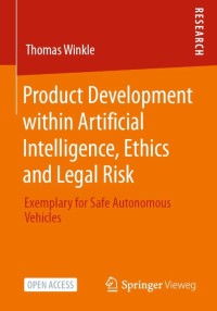 Product Development within Artificial Intelligence, Ethics and Legal Risk : Exemplary for Safe Autonomous Vehicles