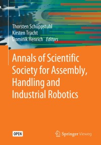 Annals of scientific society for assembly, handling and industrial robotics