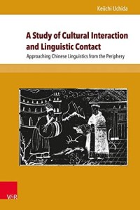 A study of cultural interaction and linguistic contact : approaching Chinese linguistics from the periphery VOL.7