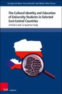 The cultural identity and education of University Students in selected East-Central Countries : a polish-czech comparative study