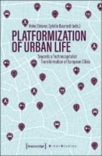 Platformisation of Urban Life : Towards a Technocapitalist Transformation of European Cities