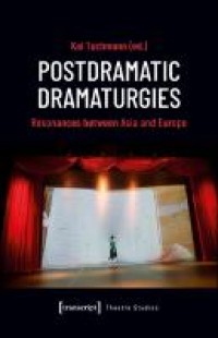 Postdramatic dramaturgies : resonances between Asia and Europe