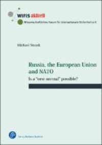 Russia, The European Union And NATO; Is A “New Normal” Possible?