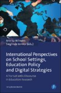 International perspectives on school settings, education policy and digital strategies : a transatlantic discourse in education research