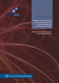 Safe to be open : study on the protection of research data and recommendations for access and usage