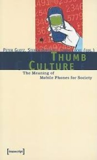 Thumb Culture: the meaning of mobile phones for society