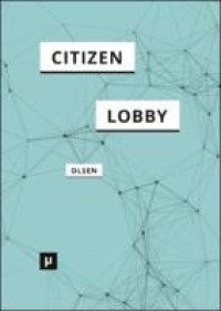 The citizen lobby : from capacity to influence