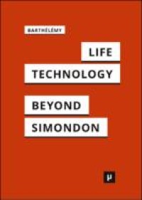 Life and technology: an inquiry into and beyond Simondon