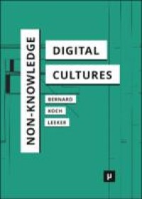 Non-knowledge and digital cultures