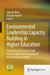 Environmental leadership capacity building in higher education : experience and lessons from Asian Program for Incubation of Environmental Leaders