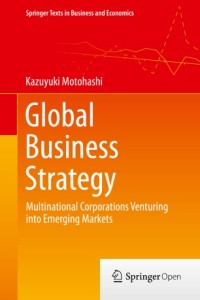 Global business strategy : multinational corporations venturing into emerging markets