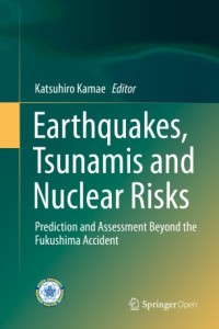 Earthquakes, tsunamis and nuclear risks : prediction and assessment beyond the Fukushima accident