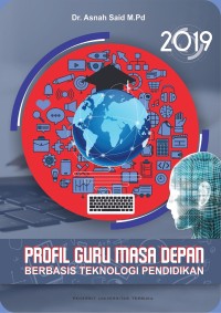 Profil guru masa depan berbasis teknologi pendidikan