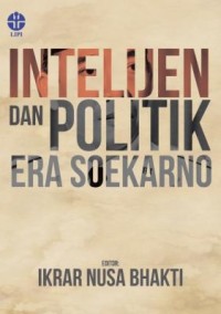 Intelijen dan politik era Soekarno