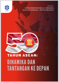 50 tahun ASEAN: dinamika dan tantangan ke depan