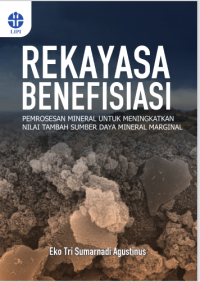 Rekayasa benefisiasi, pemrosesan mineral untuk meningkatkan nilai tambah sumber daya 
mineral marginal