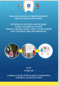 Penemuan Senyawa Aktif Baru dari Calophyllum spp. sebagai Bahan Baku Obat antikanker dan 
antimalaria di Indonesia