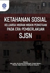 Ketahanan Sosial Keluarga Migran Miskin Perkotaan pada Era Pemberlakuan SJSN