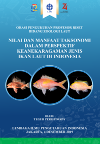 Orasi Profesor riset: nilai dan manfaat taksonomi dalam perspektif keanekaragaman Jenis ikan laut di Indonesia