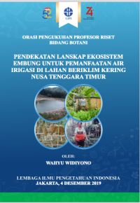 Orasi Profesor riset - pendekatan lanskap ekosistem embung untuk pemanfaatan air irigasi di lahan beriklim kering Nusa Tenggara Timur