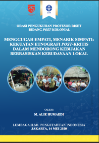 Menggugah  Empati,  Menarik  Simpati:  Kekuatan  etnografi post-kritis  dalam  mendorong  kebijakan berbasiskan kebudayaan lokal