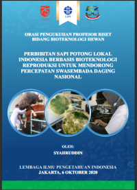 Perbibitan sapi potong lokal Indonesia berbasis bioteknologi reproduksi mendorong percepatan swasembada daging nasional