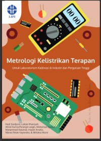 Metrologi kelistrikan terapan: : untuk laboratorium kalibrasi di Industri dan Perguruan Tinggi