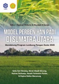 Model perbenihan padi di Sumatra Utara : mendukung program lumbung pangan dunia 2045