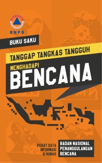 Buku saku tanggap tangkas tangguh menghadapi bencana