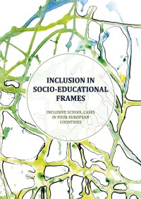 Inclusion in socio-educational frames : inclusive school cases in four European countries