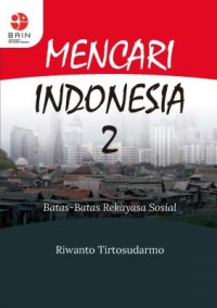 Mencari indonesia 2: batas-batas rekayasa sosial