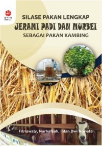 Silase pakan lengkap jerami padi dan murbei sebagai pakan kambing