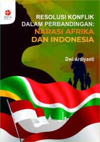 Resolusi konflik dalam perbandingan: narasi Afrika dan Indonesia