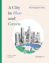 A city in blue and green : the Singapore story