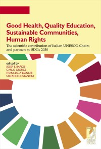 Good health, quality education, sustainable communities, human rights : the scientific contribution of Italian UNESCO chairs and partners to SDGs 2030