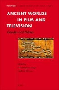 Ancient worlds in film and television : gender and politics