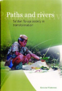 Paths and rivers : Sa'dan Toraja society in transformation