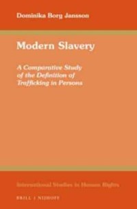 Modern slavery: a comparative study of the definition of trafficking in persons