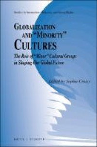 Globalization and “minority” Cultures : the role of “minor” cultural groups in shaping our global future