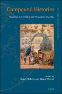 Compound histories : materials, governance and production, 1760-1840