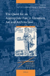 The quest for an appropriate past inliterature, art and architecture