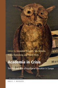 Academia in crisis : the rise and risk of neoliberal education in Europe